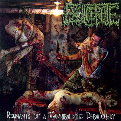Exulcerate 'Remnants Of A Cannibalistic Debauchery' (2005).jpg