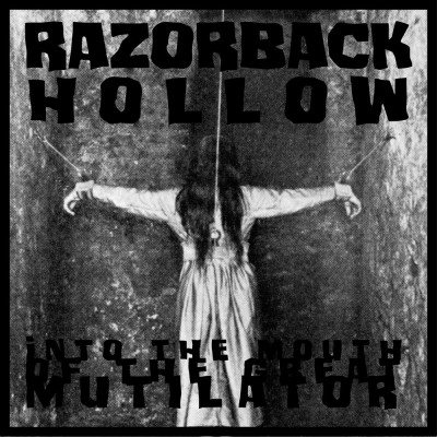 Razorback Hollow 'Into the Mouth of the Great Mutilator' (2018).jpg