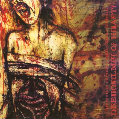 Wake Of Suffering & Abuso Verbal & Urophagia 'Disembowelment Of Humanity' (2008) Vice-Core Records USA.jpg