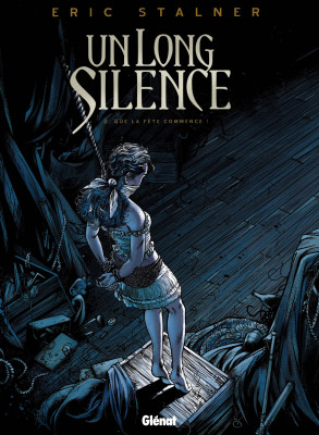 Un Long Silence V2 of 2 'Que la fete commence' 2015 Glenat cover by Eric Stalner (dark) [L][W].jpg
